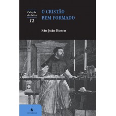 O Cristão Bem Formado - 4ª Edição