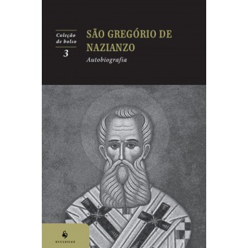 Autobiografia: São Gregório De Nazianzo (2ª Edição)