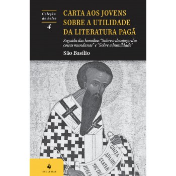 Carta Aos Jovens Sobre A Utilidade Da Literatura Pagã (2ª Edição)