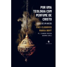 Por Uma Teologia Com Perfume De Cristo
