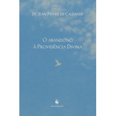O Abandono à Providência Divina
