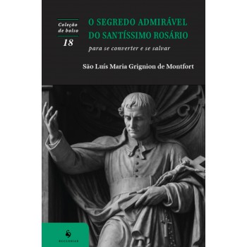 O Segredo Admirável Do Santíssimo Rosário (2ª Edição)