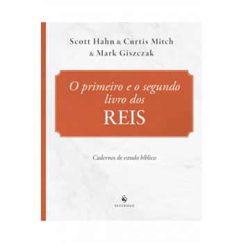 O Primeiro E O Segundo Livro Dos Reis - Caderno De Estudo Bíblico