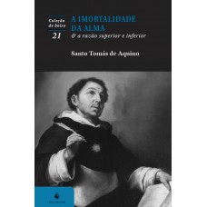 A Imortalidade Da Alma & A Razão Inferior E Superior (2ª Edição)