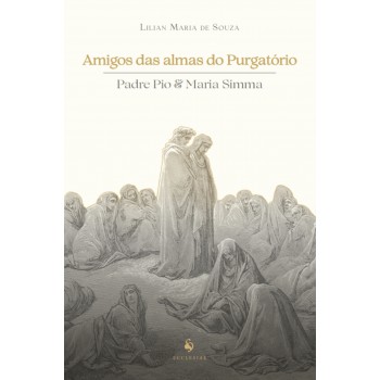 Amigos Das Almas Do Purgatório: Padre Pio & Maria Simma