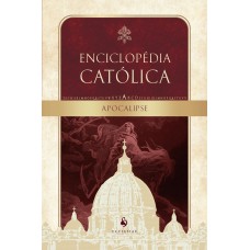 Apocalipse: Enciclopédia Católica, Vol. V