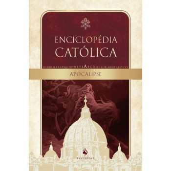 Apocalipse: Enciclopédia Católica, Vol. V