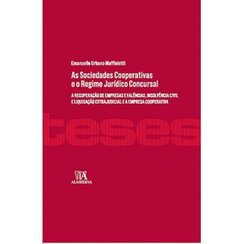 As Sociedades Cooperativas E O Regime Jurídico Concursal: A Recuperação De Empresas E Falências, Insolvência Civil E Liquidação Extrajudicial E A Empresa Cooperativa