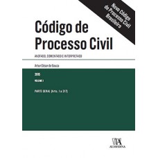 Código De Processo Civil: Anotado, Comentado E Interpretado - Parte Geral (arts. 1 A 317)