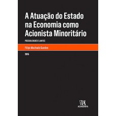 A Atuação Do Estado Na Economia Como Acionista Minoritário: Possibilidades E Limites