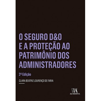 O Seguro D&o E A Proteção Ao Patrimônio Dos Administradores