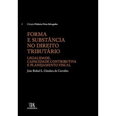 Forma E Substância No Direito Tributário: Legalidade, Capacidade Contributiva E Planejamento Fiscal