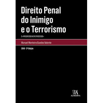 Direito Penal Do Inimigo E O Terrorismo: O Progresso Ao Retrocesso