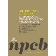 Disposições Finais E Direito Transitório: Análise Das Normas Complementares E Do Direito Intertemporal No C.p.c.