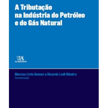 A Tributação Na Indústria Do Petróleo E Do Gás Natural