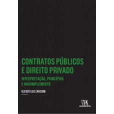 Contratos Públicos E Direito Privado: Interpretação, Princípios E Inadimplemento