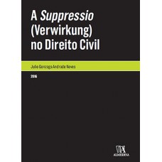 A Suppressio (verwirkung) No Direito Civil