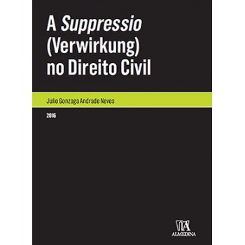 A Suppressio (verwirkung) No Direito Civil