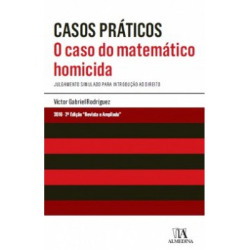 O Caso Do Matemático Homicida: Julgamento Simulado Para Introdução Ao Direito