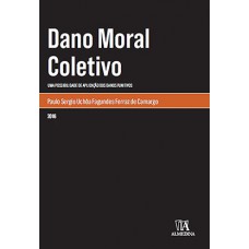 Dano Moral Coletivo : Uma Possibilidade De Aplicação Dos Danos Punitivos