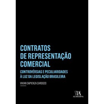 Contratos De Representação Comercial: Controvérsias E Peculiaridades à Luz Da Legislação Brasileira