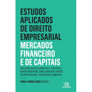 Estudos Aplicados Do Direto Empresarial: Mercados Financeiro E De Capitais