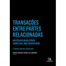 Transações Entre Partes Relacionadas: Um Desafio Regulatório Complexo E Multidisciplinar