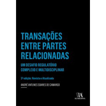 Transações Entre Partes Relacionadas: Um Desafio Regulatório Complexo E Multidisciplinar