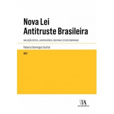 Nova Lei Antitruste Brasileira: Avaliação Crítica, Jurisprudência, Doutrina E Estudo Comparado