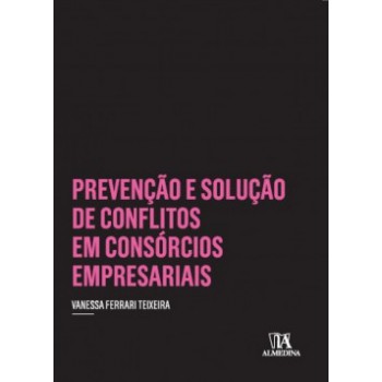 Prevenção E Solução De Conflitos Em Consórcios Empresariais