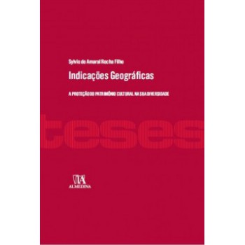 Indicações Geográficas: A Proteção Do Patrimônio Cultural Na Sua Diversidade