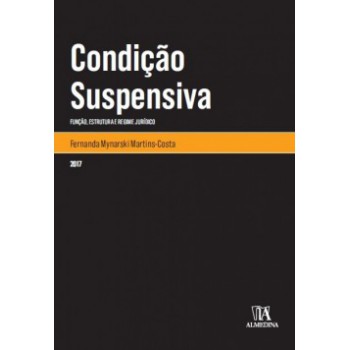 Condição Suspensiva: Função, Estrutura E Regime Jurídico