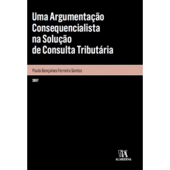 Uma Argumentação Consequencialista Na Solução De Consulta Tributária