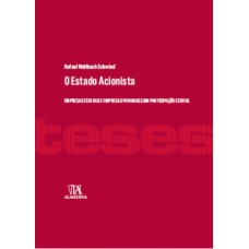 O Estado Acionista: Empresas Estatais E Empresas Privadas Com Participação Estatal