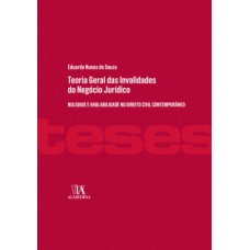 Teoria Geral Das Invalidades Do Negócio Jurídico: Nulidade E Anulabilidade No Direito Civil Contemporâneo