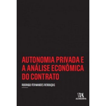 Autonomia Privada E A Análise Econômica Do Contrato