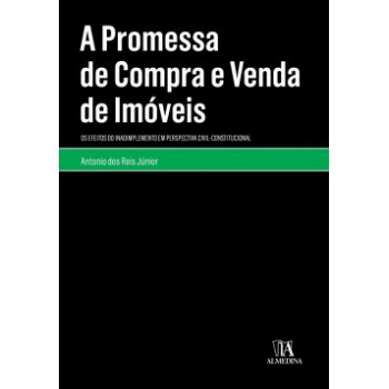 A Promessa De Compra E Venda De Imóveis: Os Efeitos Do Inadimplemento Em Perspectiva Civil-constitucional