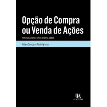 Opção De Compra Ou Venda De Ações: Natureza Jurídica E Tutela Executiva Judicial