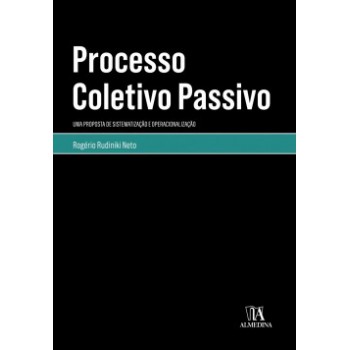 Processo Coletivo Passivo: Uma Proposta De Sistematização E Operacionalização