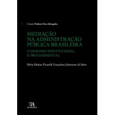 Mediação Na Administração Pública Brasileira: O Desenho Institucional E Procedimental