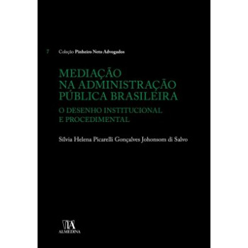 Mediação Na Administração Pública Brasileira: O Desenho Institucional E Procedimental