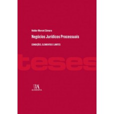 Negócios Jurídicos Processuais: Condições, Elementos E Limites