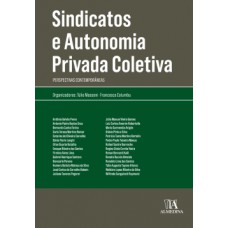 Sindicatos E Autonomia Privada Coletiva: Perspectivas Contemporâneas