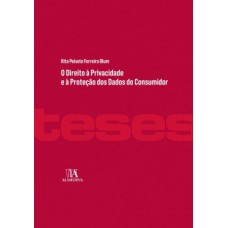 O Direito à Privacidade E à Proteção Dos Dados Do Consumidor