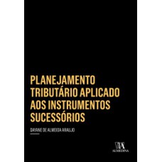 Planejamento Tributário Aplicado Aos Instrumentos Sucessórios