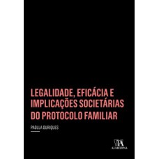 Legalidade, Eficácia E Implicações Societárias Do Protocolo Familiar