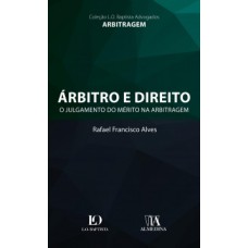 árbitro E Direito: O Julgamento Do Mérito Na Arbitragem