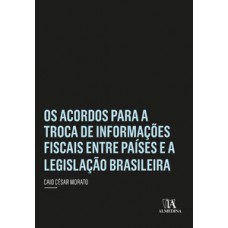 Os Acordos Para A Troca De Informações Fiscais Entre Países E A Legislação Brasileira