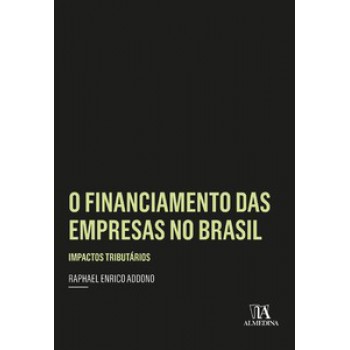 O Financiamento Das Empresas No Brasil: Impactos Tributários