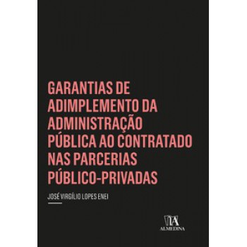 Garantias De Adimplemento Da Administração Pública Ao Contratado Nas Parcerias Público-privadas